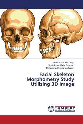 Facial Skeleton Morphometry Study Utilizing 3D ... 3659534404 Book Cover