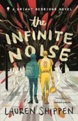 The Infinite Noise: A Bright Sessions Novel 1250297516 Book Cover