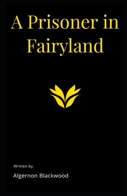 A Prisoner in Fairyland Illustrated B08QRZ7T5N Book Cover