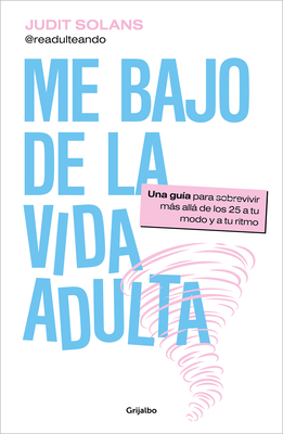 Me Bajo de la Vida Adulta / I'm Done Adulting [Spanish] 8425365066 Book Cover