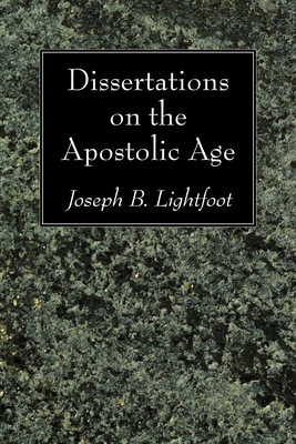 Dissertations on the Apostolic Age 1606083562 Book Cover