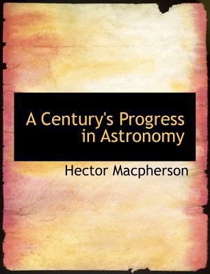 A Century's Progress in Astronomy 1140185608 Book Cover