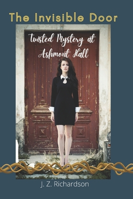 The Invisible Door: Twisted Mystery at Ashmont ... 1703673360 Book Cover