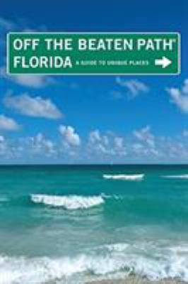 Off the Beaten Path Florida: A Guide to Unique ... 0762748583 Book Cover
