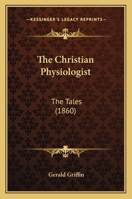 The Christian Physiologist: The Tales (1860) 116699760X Book Cover