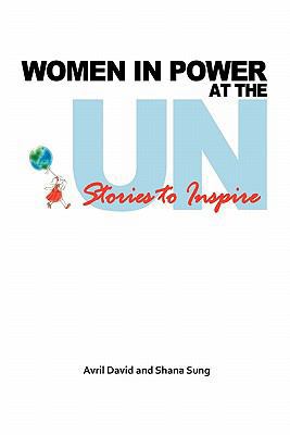 Women in Power at the UN: Stories to Inspire 1460934008 Book Cover