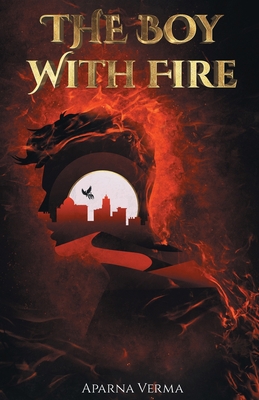 The Boy with Fire 1636764576 Book Cover