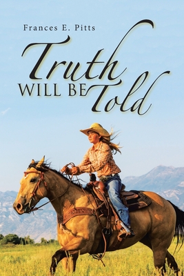 Truth Will Be Told 1669830101 Book Cover
