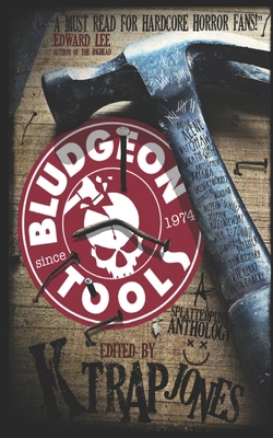 Bludgeon Tools: Splatterpunk Anthology B08RGYNSMZ Book Cover
