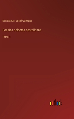 Poesías selectas castellanas: Tomo 1 [Spanish] 3368112090 Book Cover