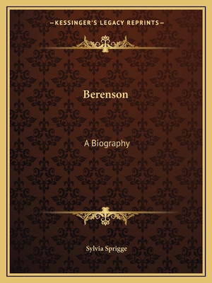 Berenson: A Biography 1163805807 Book Cover