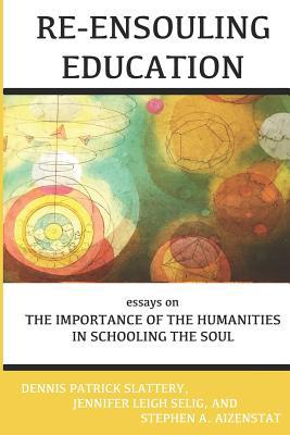 Re-Ensouling Education: Essays on the Importanc... 1950186032 Book Cover