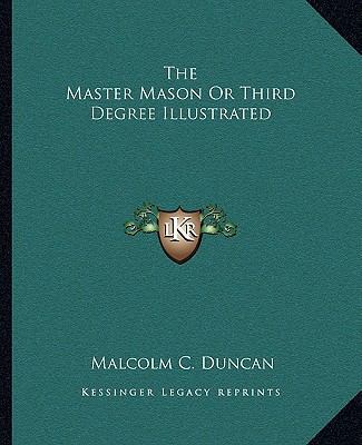 The Master Mason Or Third Degree Illustrated 1162901055 Book Cover