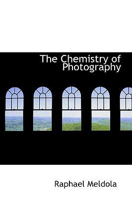 The Chemistry of Photography 1113375647 Book Cover