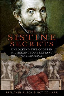 The Sistine Secrets: Unlocking the Codes in Mic... 1906217556 Book Cover