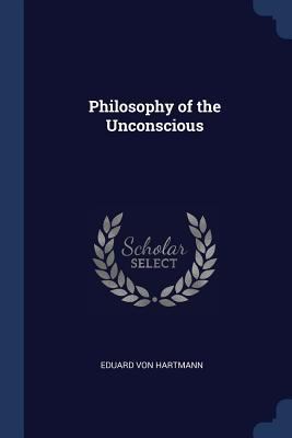 Philosophy of the Unconscious 1376671506 Book Cover