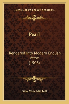 Pearl: Rendered Into Modern English Verse (1906) 1166923339 Book Cover