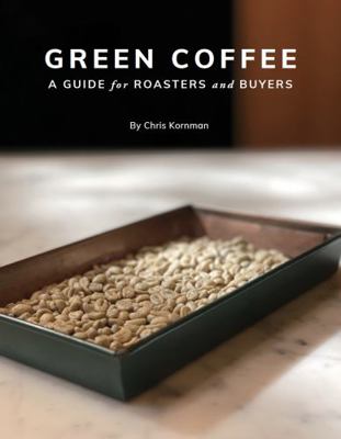 Paperback Green Coffee : A Guide for Roasters and Buyers Book