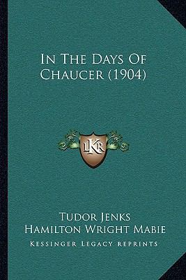 In The Days Of Chaucer (1904) 1164913166 Book Cover