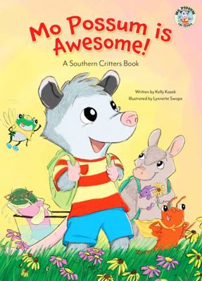 Hardcover Mo Possum Is Awesome! : A Southern Critters Book