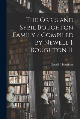 The Orris and Sybil Boughton Family / Compiled ... 1014285887 Book Cover