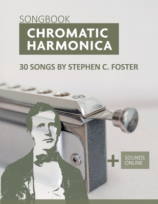 Chromatic Harmonica Songbook - 30 Songs by Step... B0BKMS59WX Book Cover