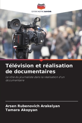 Télévision et réalisation de documentaires [French] 6205325667 Book Cover