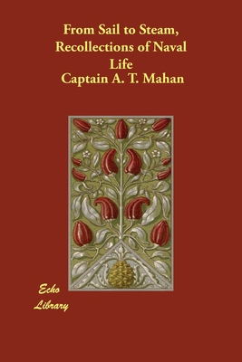 From Sail to Steam, Recollections of Naval Life 1847020208 Book Cover