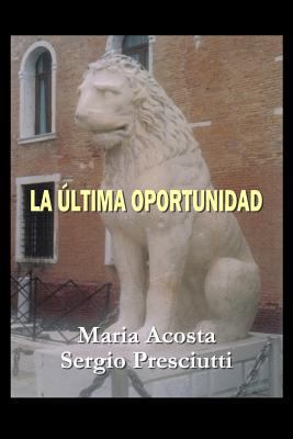 La Última Oportunidad [Spanish] 8893981688 Book Cover