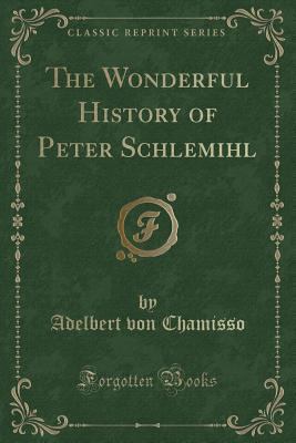 The Wonderful History of Peter Schlemihl (Class... 0259987050 Book Cover