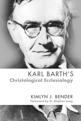 Karl Barth's Christological Ecclesiology 1498216757 Book Cover