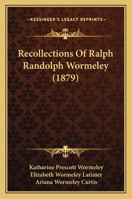 Recollections Of Ralph Randolph Wormeley (1879) 1165660563 Book Cover