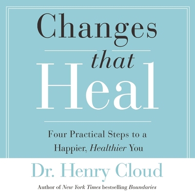 Changes That Heal: Four Practical Steps to a Ha... B0C638BWH1 Book Cover