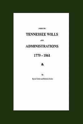 Index to Tennessee Wills and Administrations 17... 1596410647 Book Cover