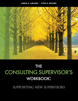 The Consulting Supervisor's Workbook 1737757435 Book Cover