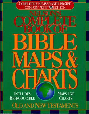 Nelson's Complete Book of Bible Maps and Charts... 0785211543 Book Cover