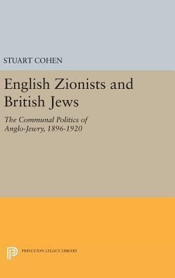 English Zionists and British Jews: The Communal... 0691641781 Book Cover