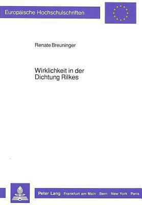 Wirklichkeit in Der Dichtung Rilkes [German] 3631433557 Book Cover
