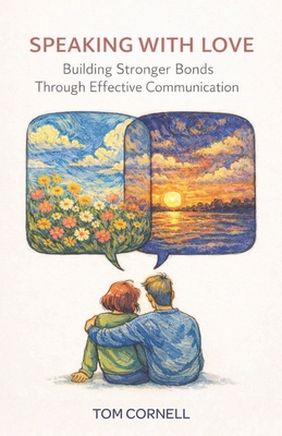 Speaking With Love: Building Stronger Bonds Thr... 1969882239 Book Cover