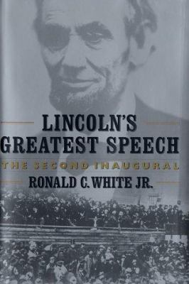 Lincoln's Greatest Speech: The Second Inaugural 0743212983 Book Cover