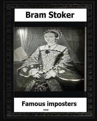 Famous Impostors (1910) by: Bram Stoker 1530649625 Book Cover