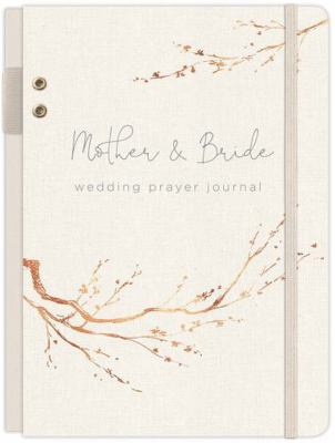 Mother & Bride Wedding Prayer Journal: A Prayer... 1633262081 Book Cover