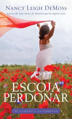 Escoja Perdonar [Spanish] 0825456649 Book Cover