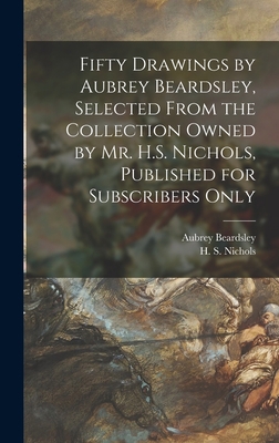 Fifty Drawings by Aubrey Beardsley, Selected Fr... 1013623738 Book Cover