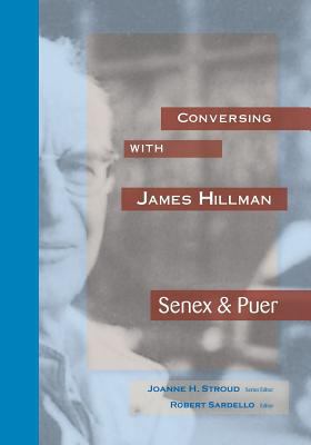 Conversing with James HIllman: Senex & Puer 0911005579 Book Cover