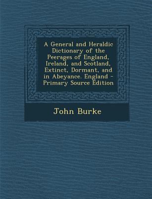 A General and Heraldic Dictionary of the Peerag... 1293804266 Book Cover