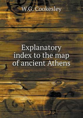 Explanatory index to the map of ancient Athens 5518689241 Book Cover