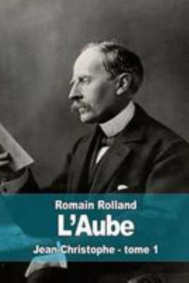 L'aube: Jean-Christophe - tome 1 [French] 1512221341 Book Cover