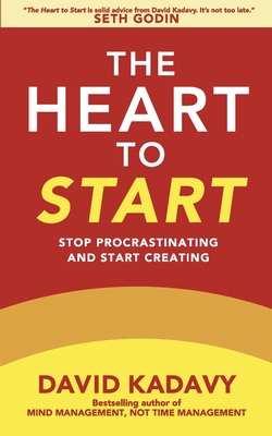 The Heart to Start: Stop Procrastinating & Star... 0692995692 Book Cover