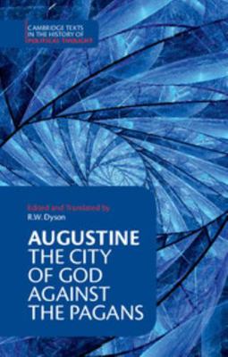 Augustine: The City of God Against the Pagans 0521468434 Book Cover